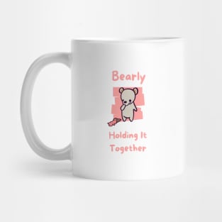 Bearly Holding It Together Mug